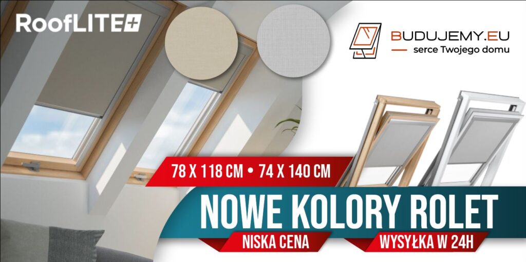 baner budujemy eu nowe kolory rolety na okna dachowe roofliteplus dakea 1